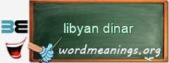 WordMeaning blackboard for libyan dinar